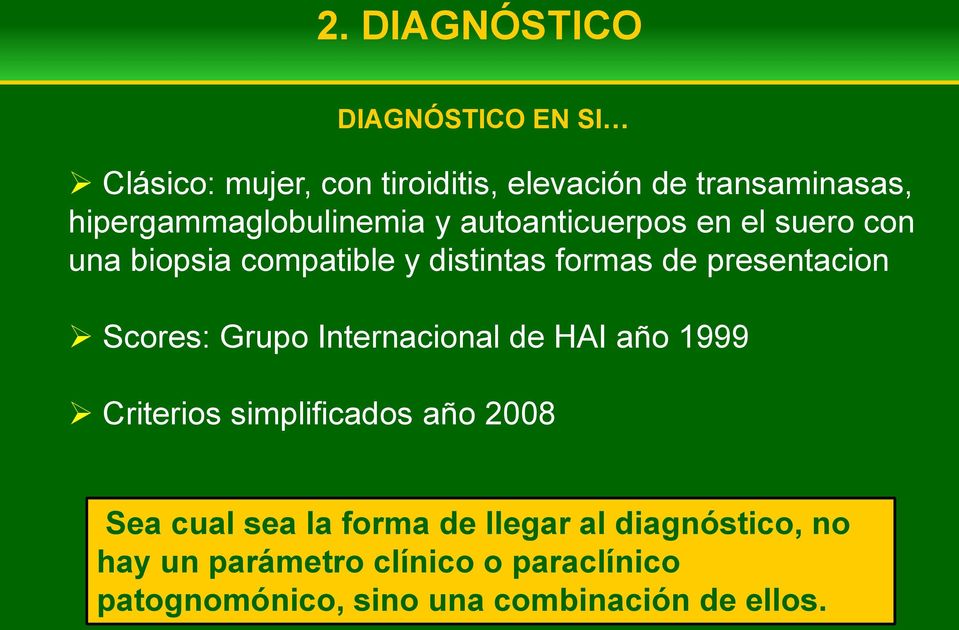 presentacion Scores: Grupo Internacional de HAI año 1999 Criterios simplificados año 2008 Sea cual sea