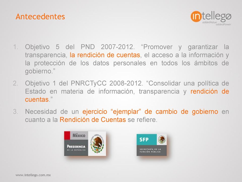 los datos personales en todos los ámbitos de gobierno. 2. Objetivo 1 del PNRCTyCC 2008-2012.