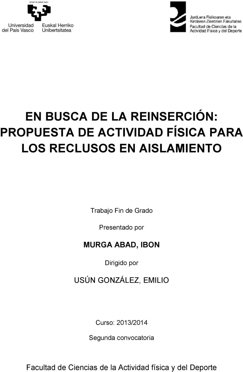 ABAD, IBON Dirigido por USÚN GONZÁLEZ, EMILIO Curso: 2013/2014