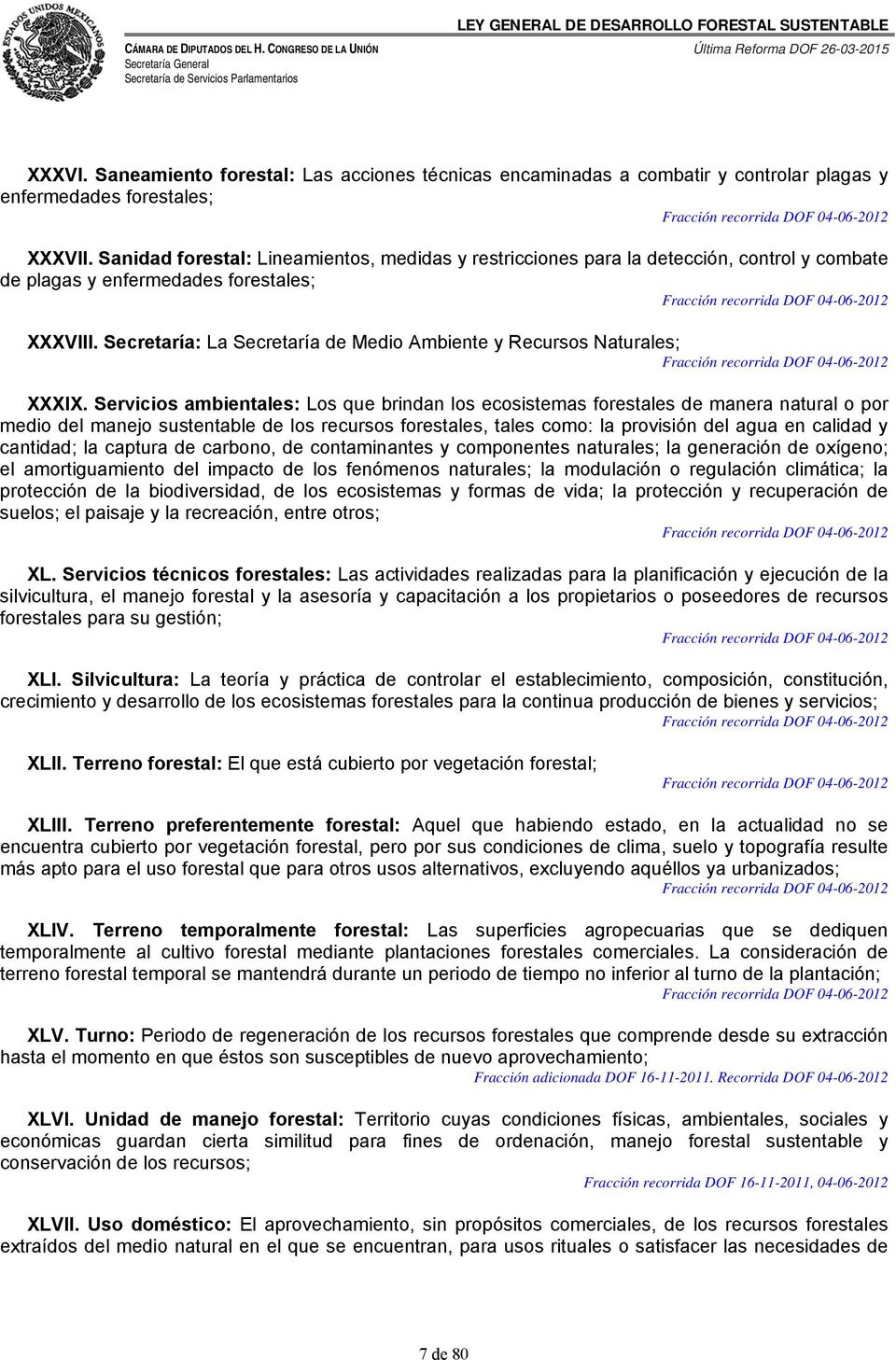 Secretaría: La Secretaría de Medio Ambiente y Recursos Naturales; Fracción recorrida DOF 04-06-2012 XXXIX.