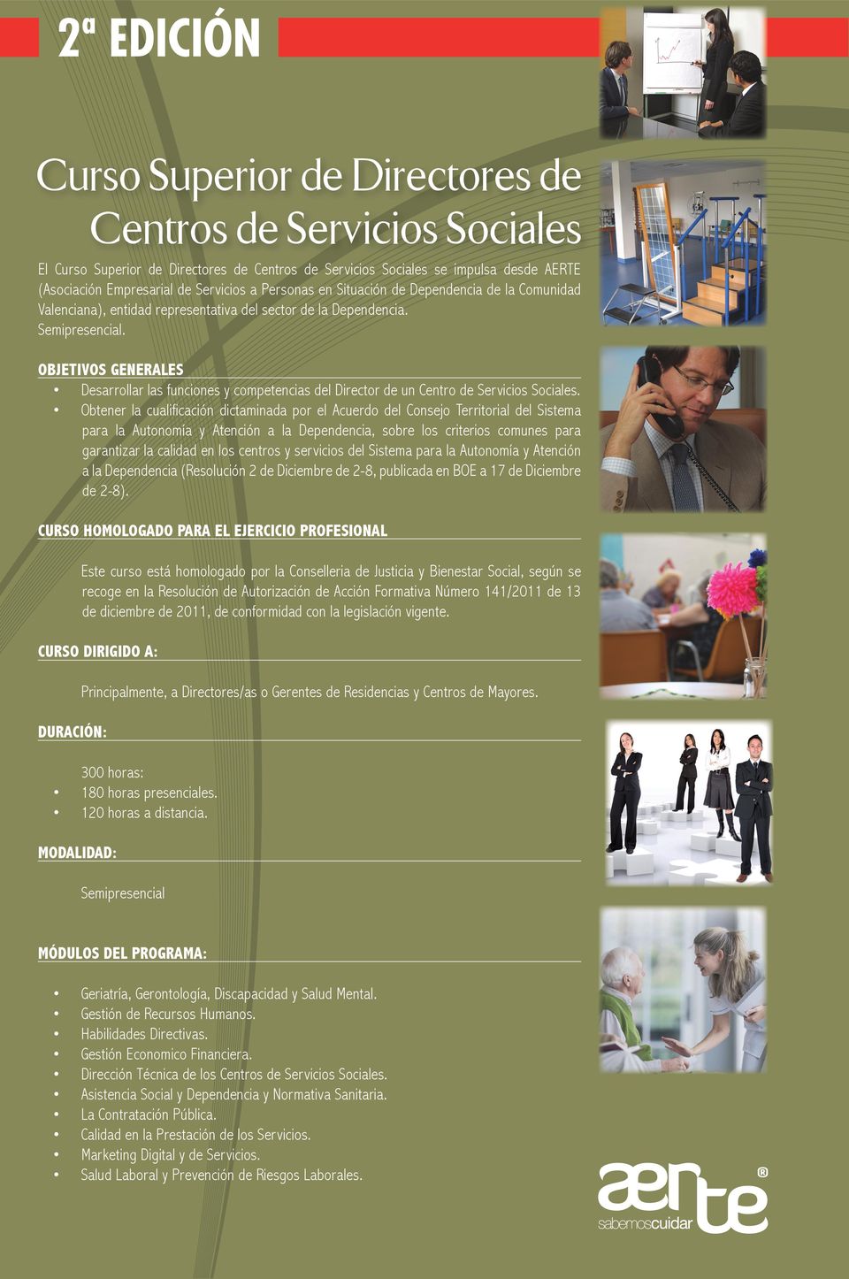 OBJETIVOS GENERALES Desarrollar las funciones y competencias del Director de un Centro de Servicios Sociales.