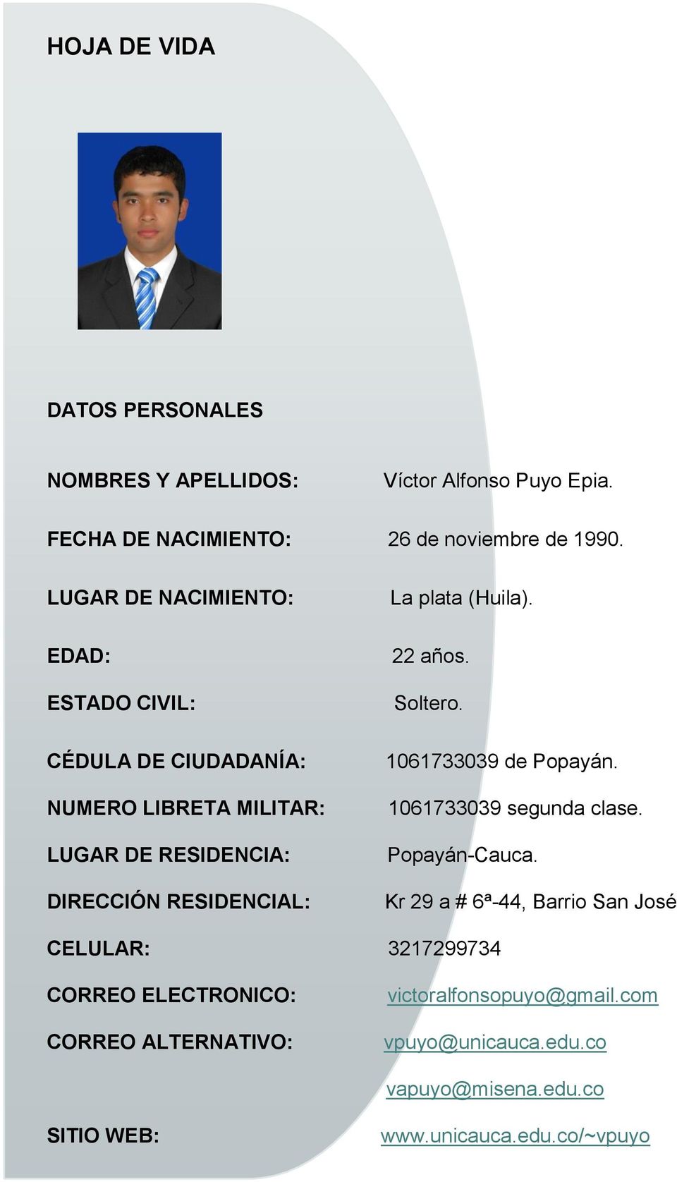 plata (Huila). 22 años. Soltero. 1061733039 de Popayán. 1061733039 segunda clase. Popayán-Cauca.