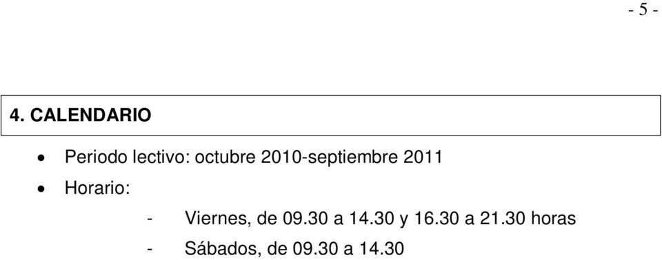 2010-septiembre 2011 Horario: -