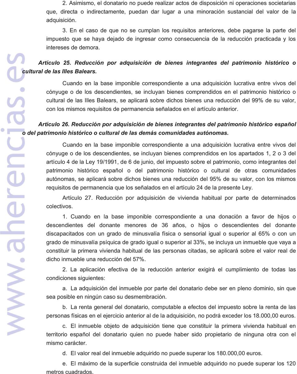 Artículo 25. Reducción por adquisición de bienes integrantes del patrimonio histórico o cultural de las Illes Balears.