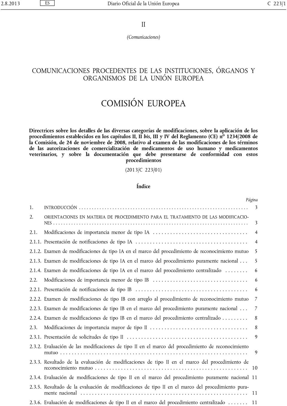 noviembre de 2008, relativo al examen de las modificaciones de los términos de las autorizaciones de comercialización de medicamentos de uso humano y medicamentos veterinarios, y sobre la