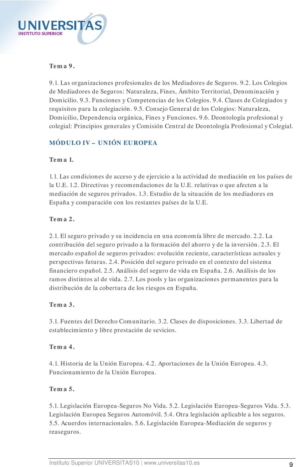 Consejo General de los Colegios: Naturaleza, Domicilio, Dependencia orgánica, Fines y Funciones. 9.6.