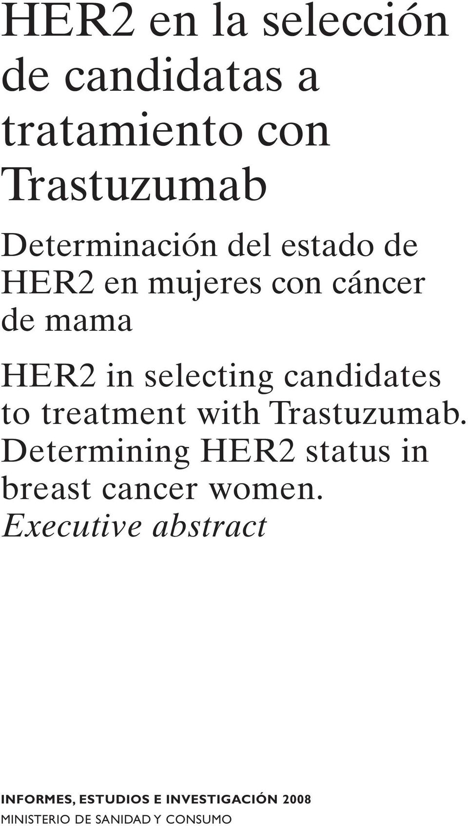 treatment with Trastuzumab. Determining HER2 status in breast cancer women.