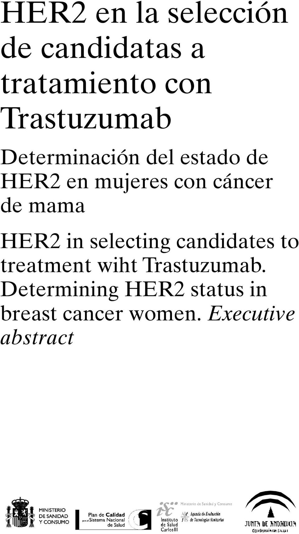 HER2 in selecting candidates to treatment wiht Trastuzumab.