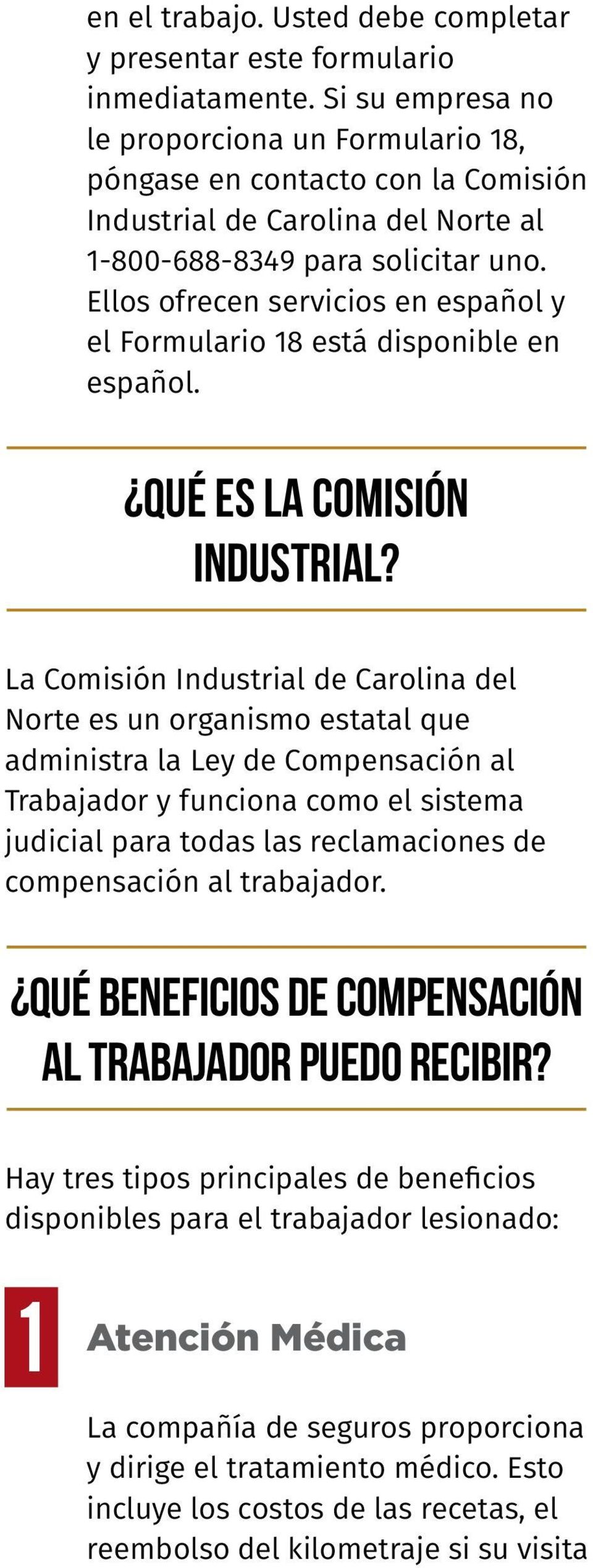 Ellos ofrecen servicios en español y el Formulario 18 está disponible en español. Qué es la Comisión Industrial?