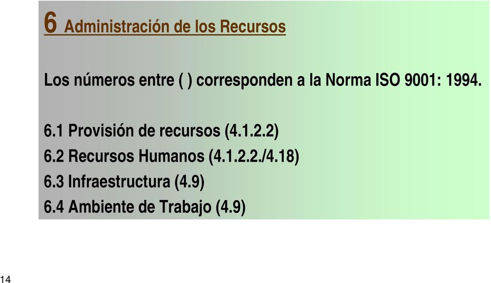 a la Norma ISO 9001: 1994. 6.1 Provisión de recursos (4.1.2.2) 6.