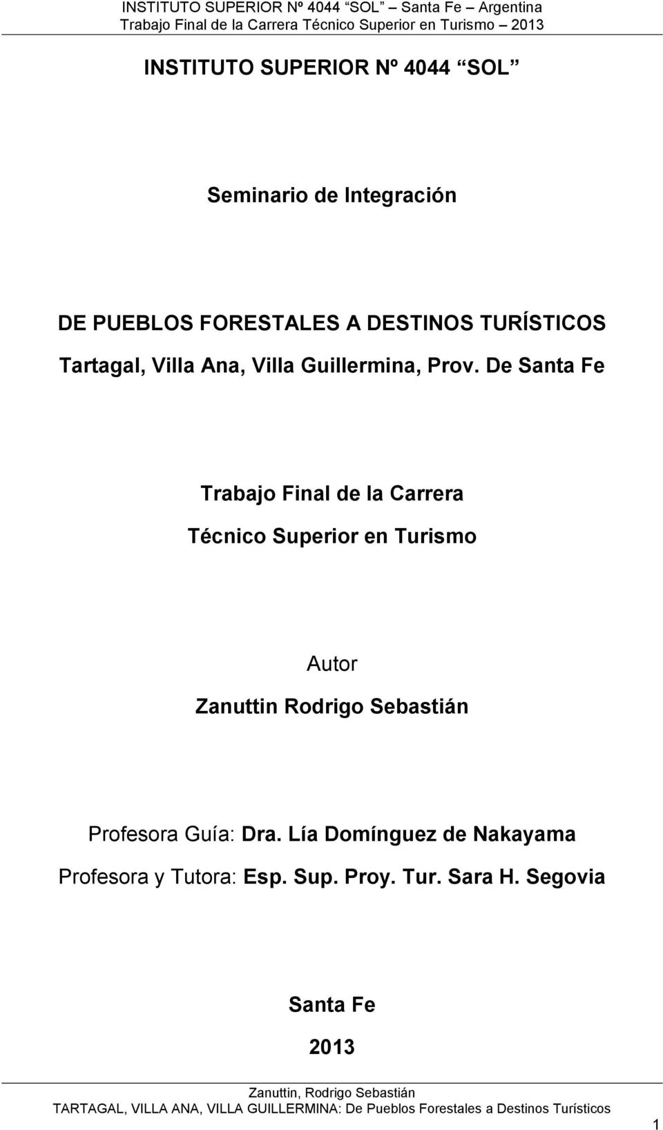 De Santa Fe Trabajo Final de la Carrera Técnico Superior en Turismo Autor Zanuttin Rodrigo