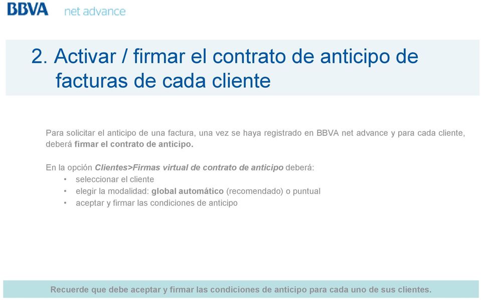 En la opción Clientes>Firmas virtual de contrato de anticipo deberá: seleccionar el cliente elegir la modalidad: global