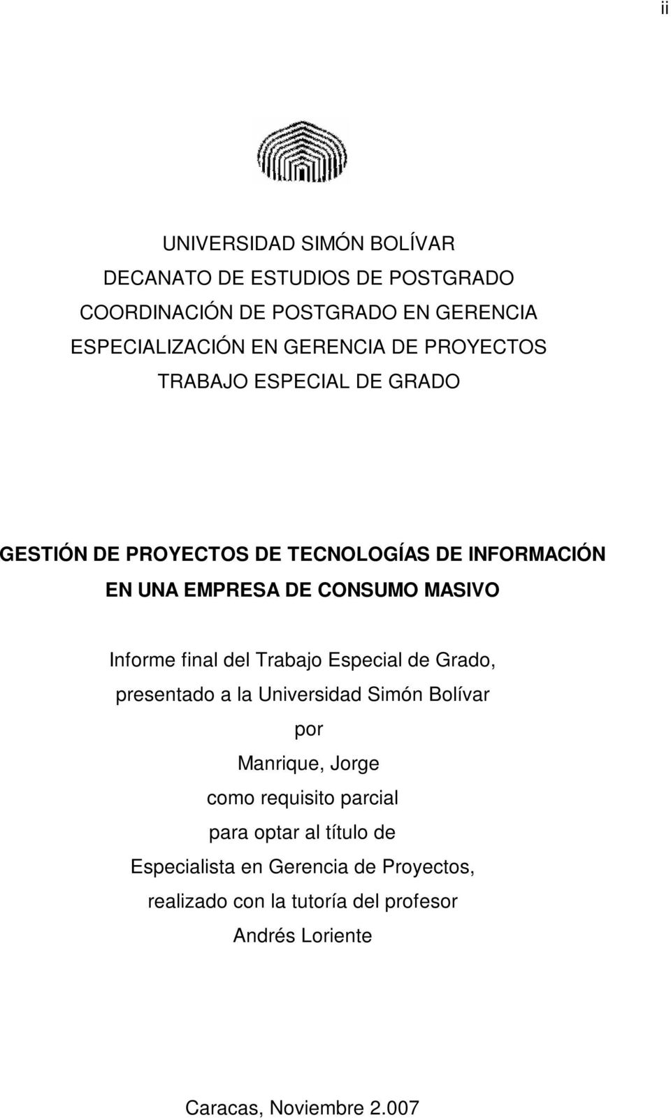 final del Trabajo Especial de Grado, presentado a la Universidad Simón Bolívar por Manrique, Jorge como requisito parcial para