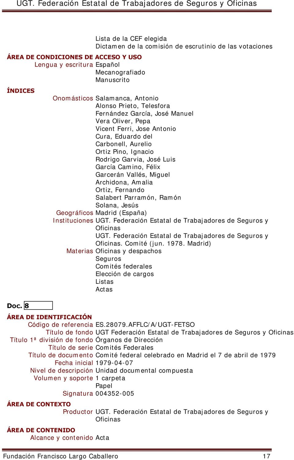 Parramón, Ramón Solana, Jesús Geográficos Madrid (España) Instituciones. Comité (jun. 1978. Madrid) Materias y despachos Comités federales Elección de cargos Listas Actas Doc.