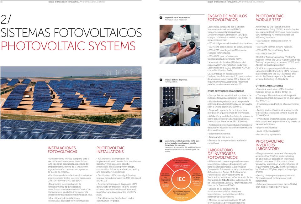 Certificación de instalaciones fotovoltaicas según procedimientos internos basados en UNE-EN-62446 y UNE-EN-61724.
