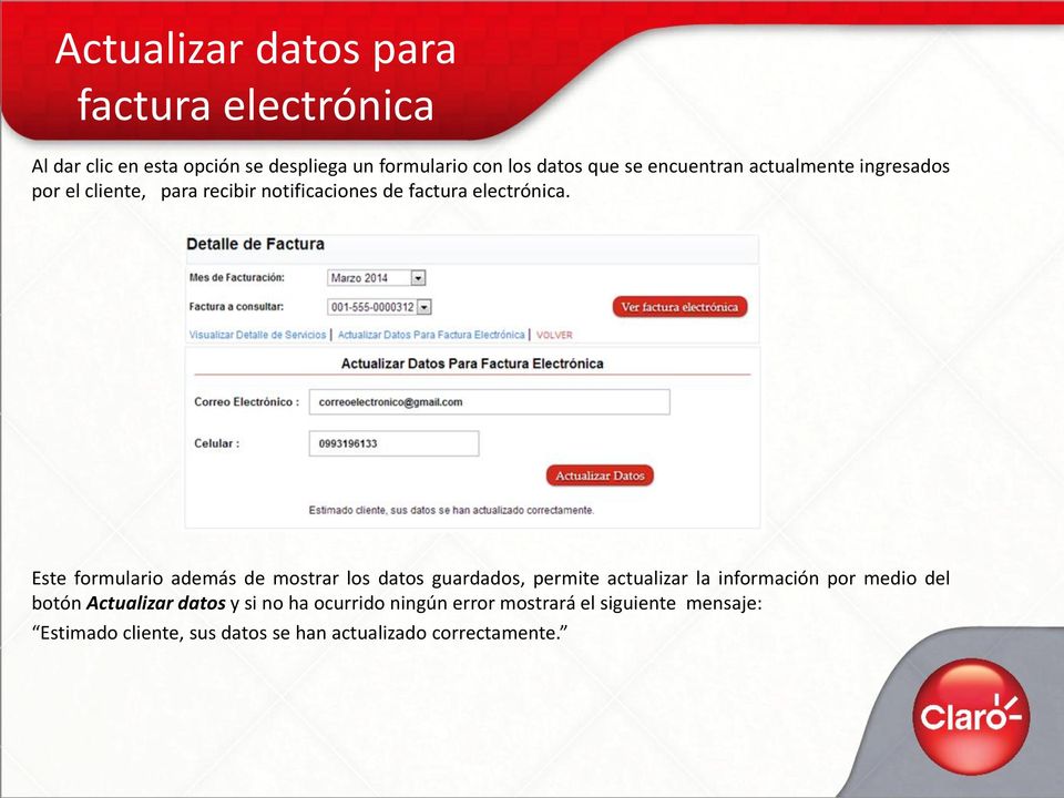 Este formulario además de mostrar los datos guardados, permite actualizar la información por medio del botón