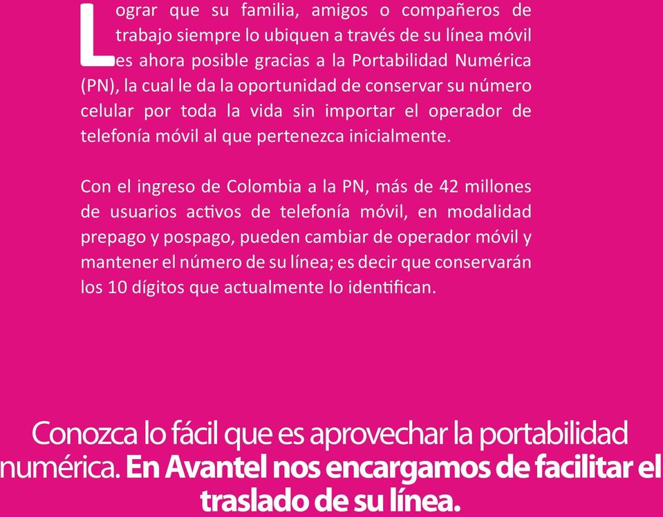 Con el ingreso de Colombia a la PN, más de 42 millones de usuarios activos de telefonía móvil, en modalidad prepago y pospago, pueden cambiar de operador móvil y mantener el