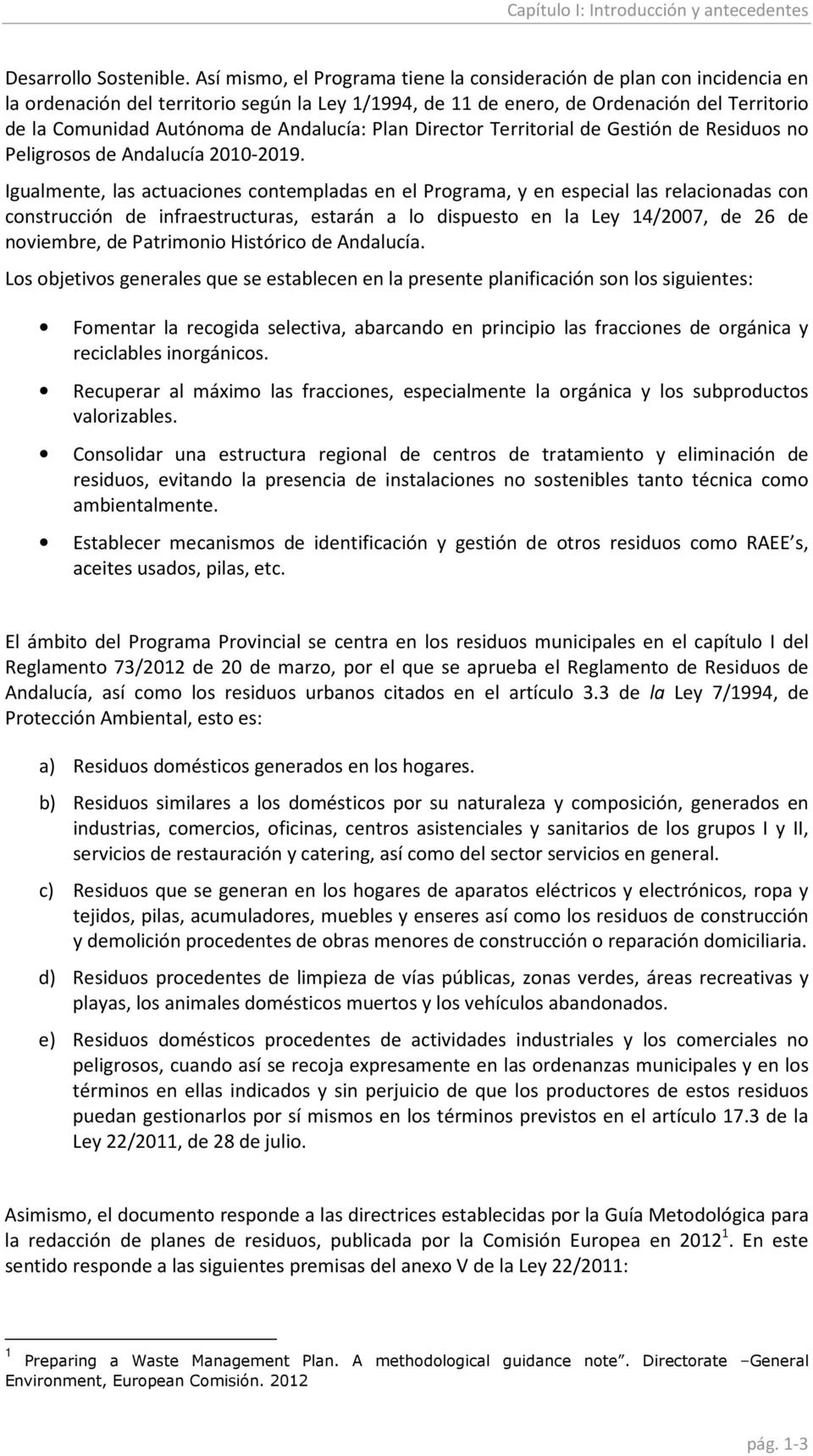 Andalucía: Plan Director Territorial de Gestión de Residuos no Peligrosos de Andalucía 2010-2019.