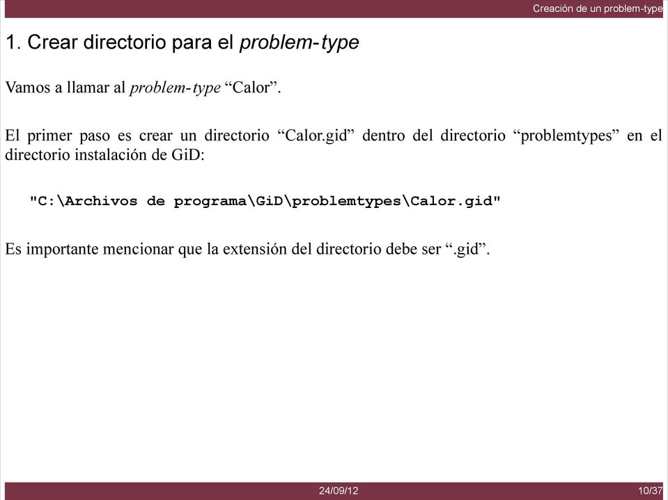 gid dentro del directorio problemtypes en el directorio instalación de GiD:
