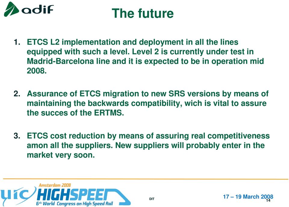 is currently under test in Madrid-Barcelona line and it is expected to be in operation mid 20