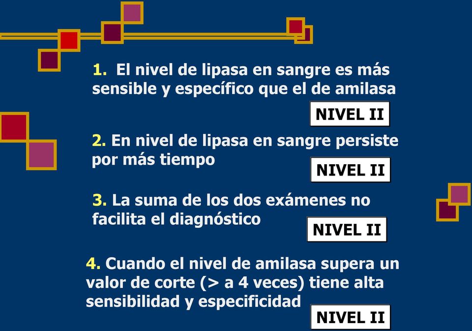 La suma de los dos exámenes no facilita el diagnóstico NIVEL II 4.