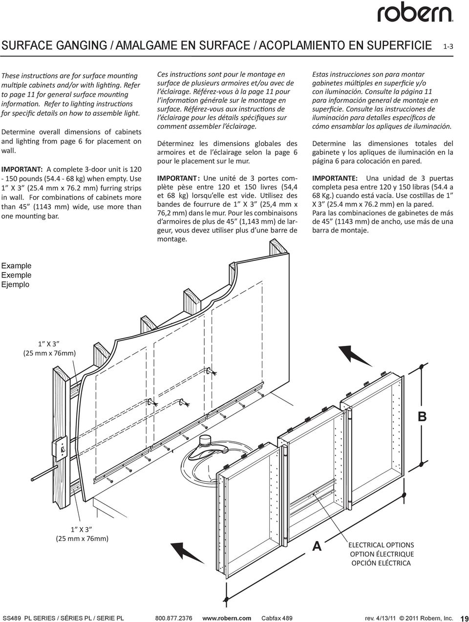 Determine overall dimensions of cabinets and lighting from page 6 for placement on wall. IMPORTANT: A complete 3-door unit is 120-150 pounds (54.4-68 kg) when empty. Use 1 X 3 (25.4 mm x 76.