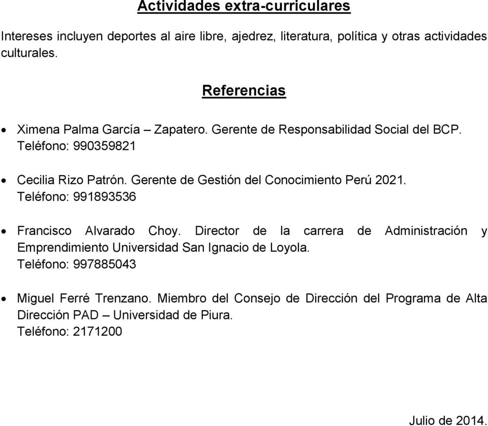 Gerente de Gestión del Conocimiento Perú 2021. Teléfono: 991893536 Francisco Alvarado Choy.