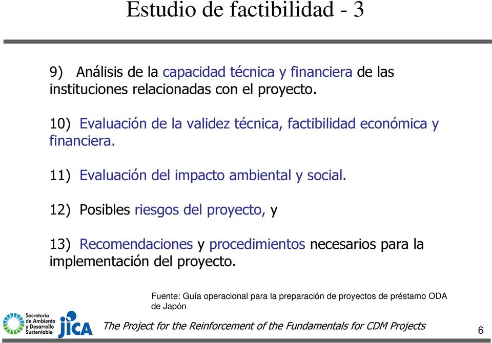 12) Posibles riesgos del proyecto, y 13) Recomendaciones y procedimientos necesarios para la implementación del proyecto.