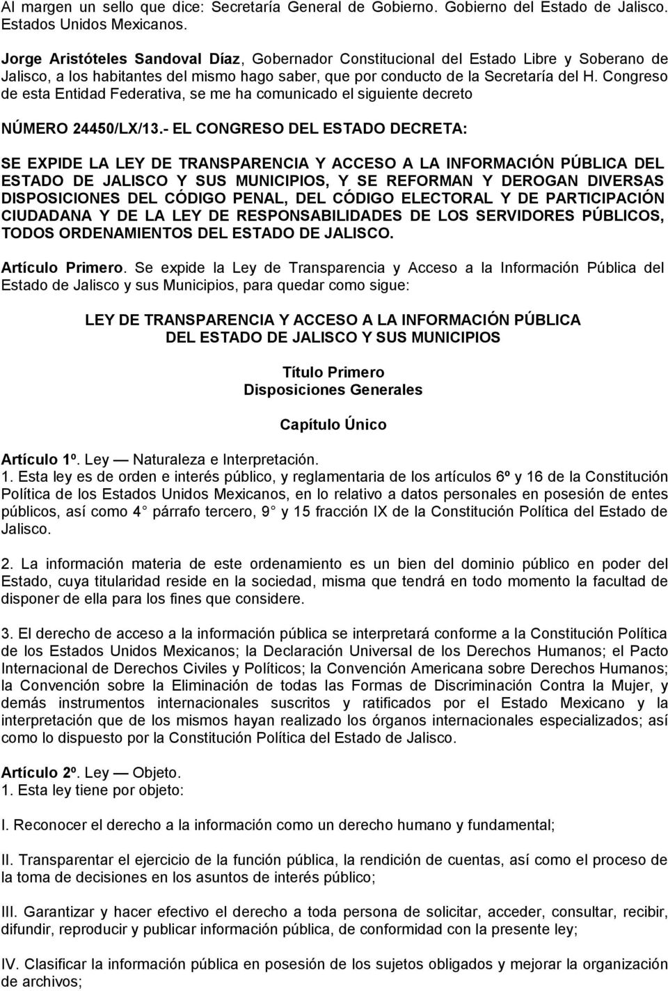 Congreso de esta Entidad Federativa, se me ha comunicado el siguiente decreto NÚMERO 24450/LX/13.
