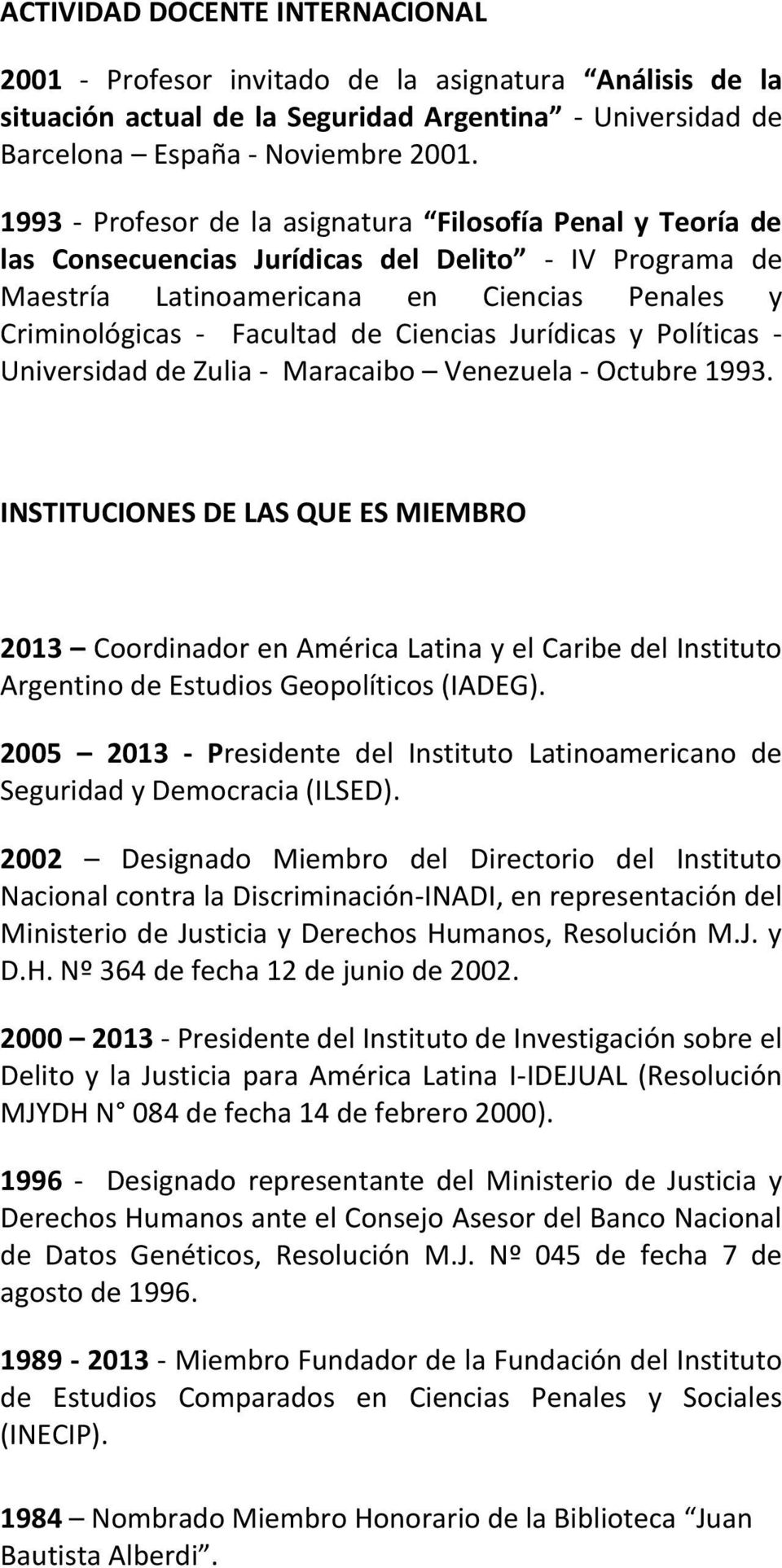 Ciencias Jurídicas y Políticas - Universidad de Zulia - Maracaibo Venezuela - Octubre 1993.