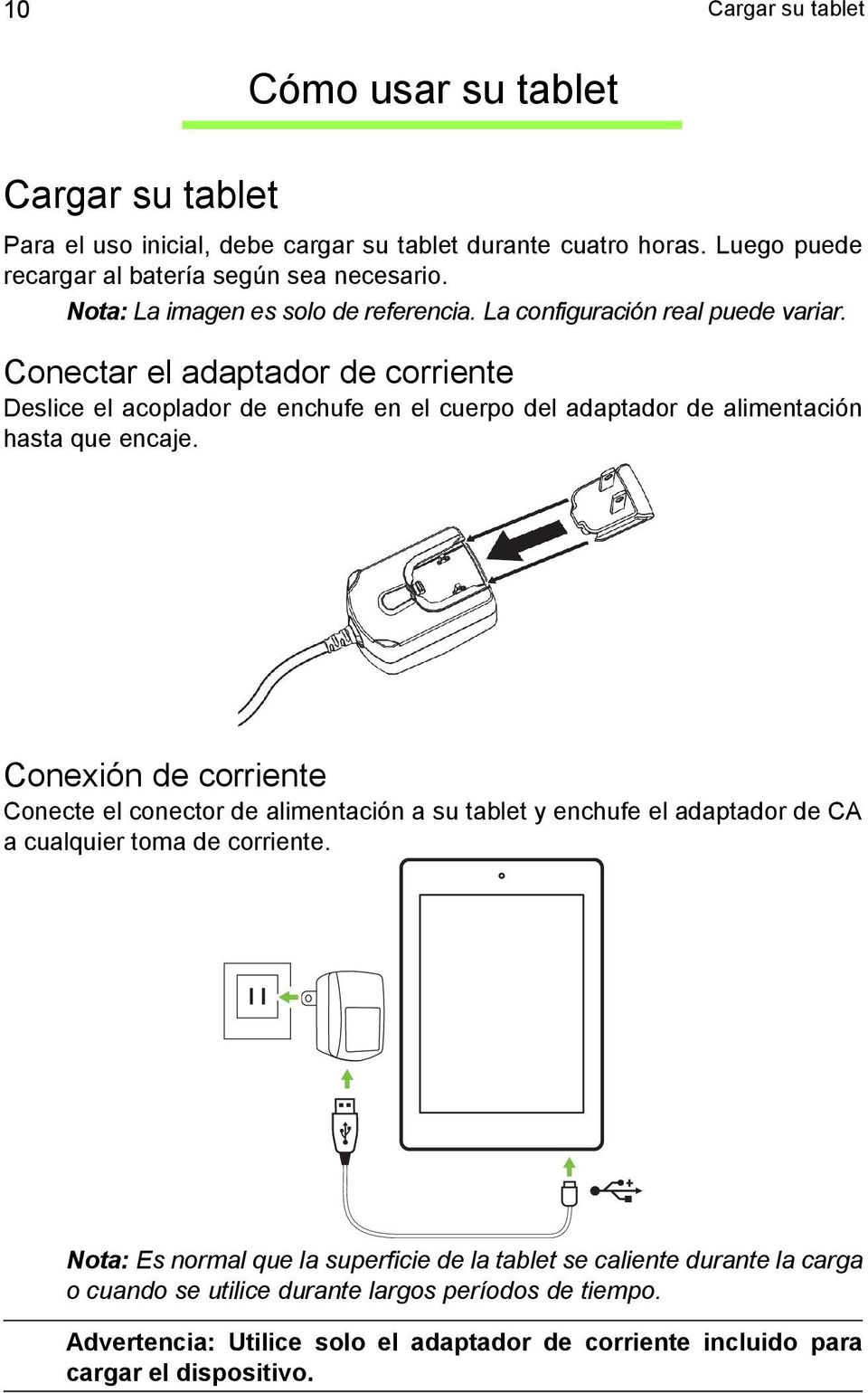 Conectar el adaptador de corriente Deslice el acoplador de enchufe en el cuerpo del adaptador de alimentación hasta que encaje.