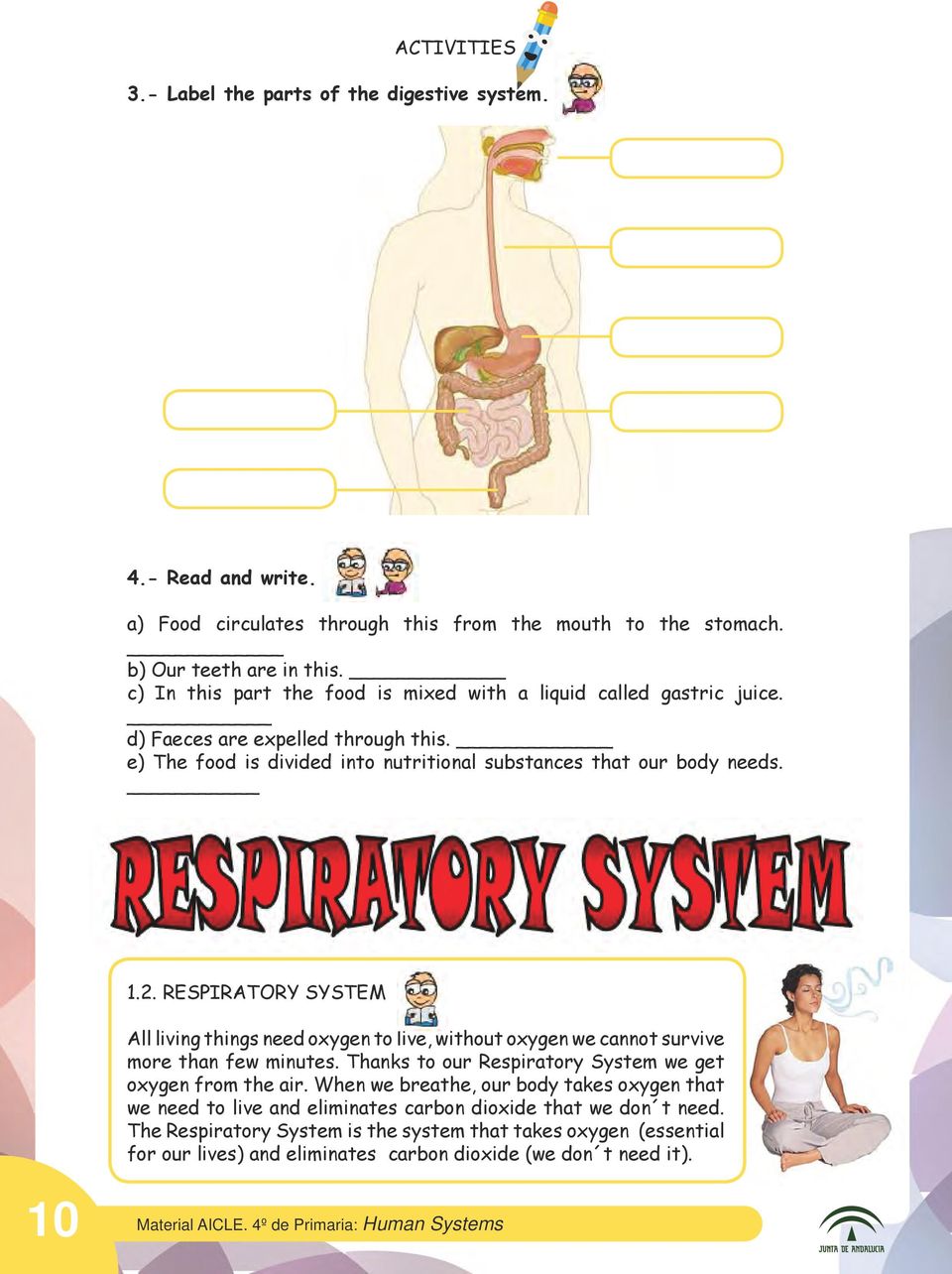 RESPIRATORY SYSTEM All living things need oxygen to live, without oxygen we cannot survive more than few minutes. Thanks to our Respiratory System we get oxygen from the air.