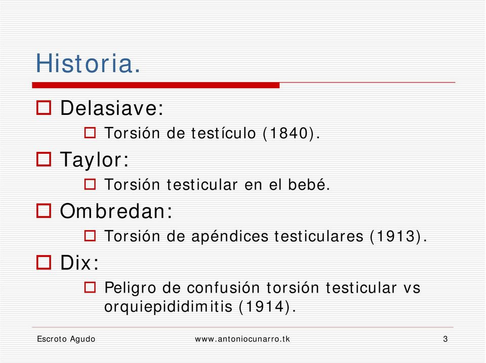 Ombredan: Dix: Torsión de apéndices testiculares (1913).
