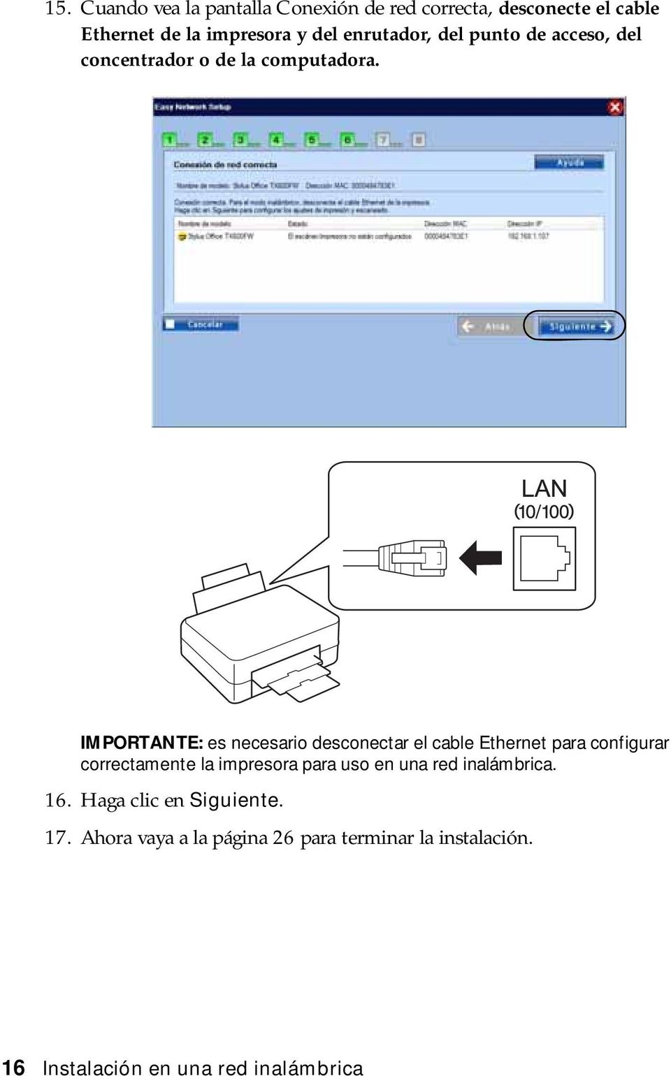 IMPORTANTE: es necesario desconectar el cable Ethernet para configurar correctamente la impresora para uso