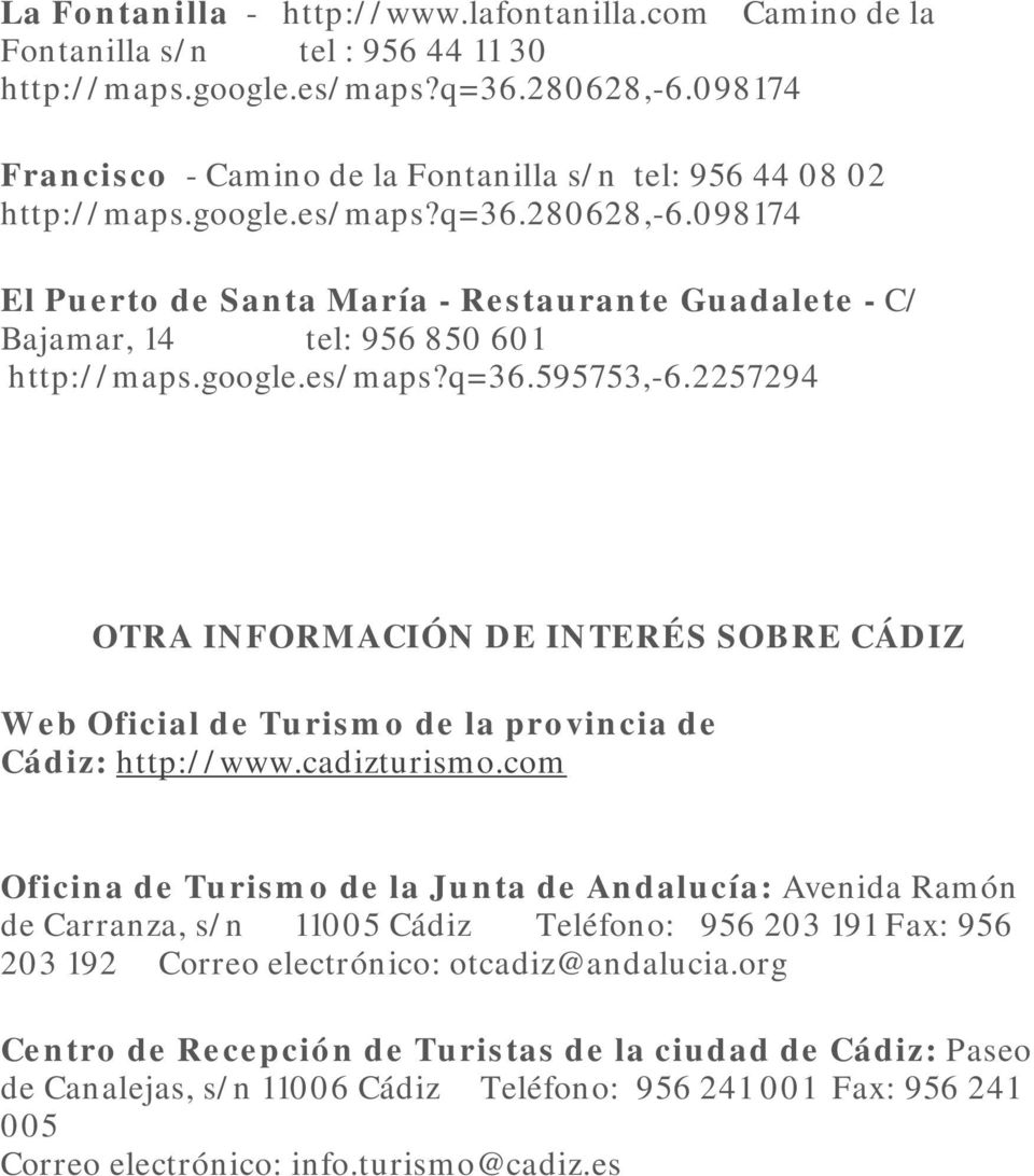 098174 El Puerto de Santa María - Restaurante Guadalete - C/ Bajamar, 14 tel: 956 850 601 http://maps.google.es/maps?q=36.595753,-6.
