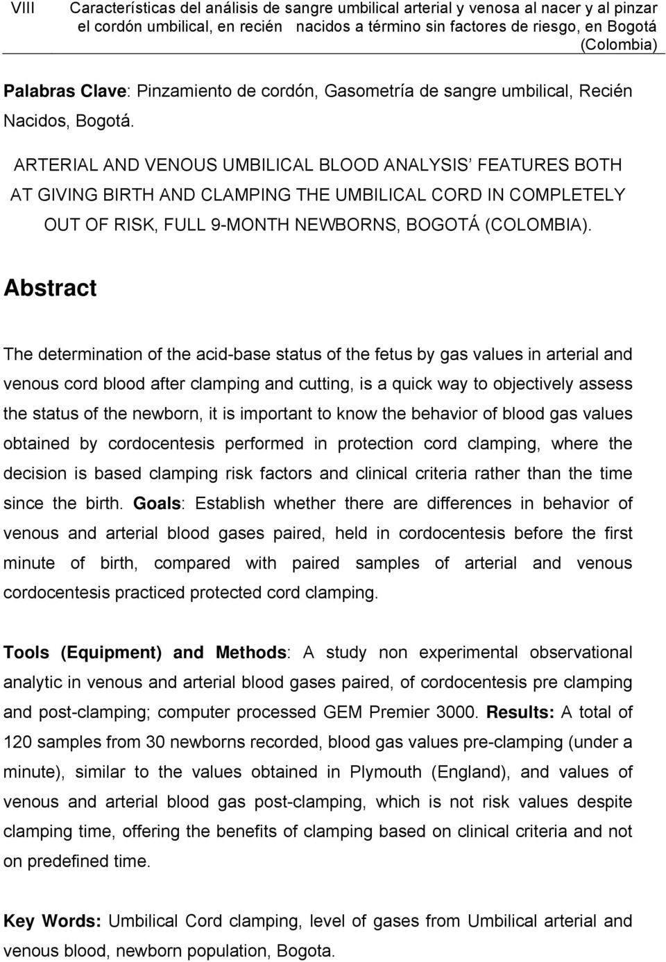 ARTERIAL AND VENOUS UMBILICAL BLOOD ANALYSIS FEATURES BOTH AT GIVING BIRTH AND CLAMPING THE UMBILICAL CORD IN COMPLETELY OUT OF RISK, FULL 9-MONTH NEWBORNS, BOGOTÁ (COLOMBIA).