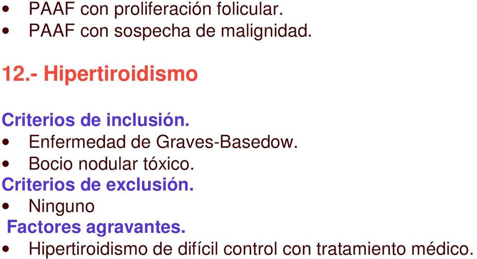 - Hipertiroidismo Enfermedad de Graves-Basedow.