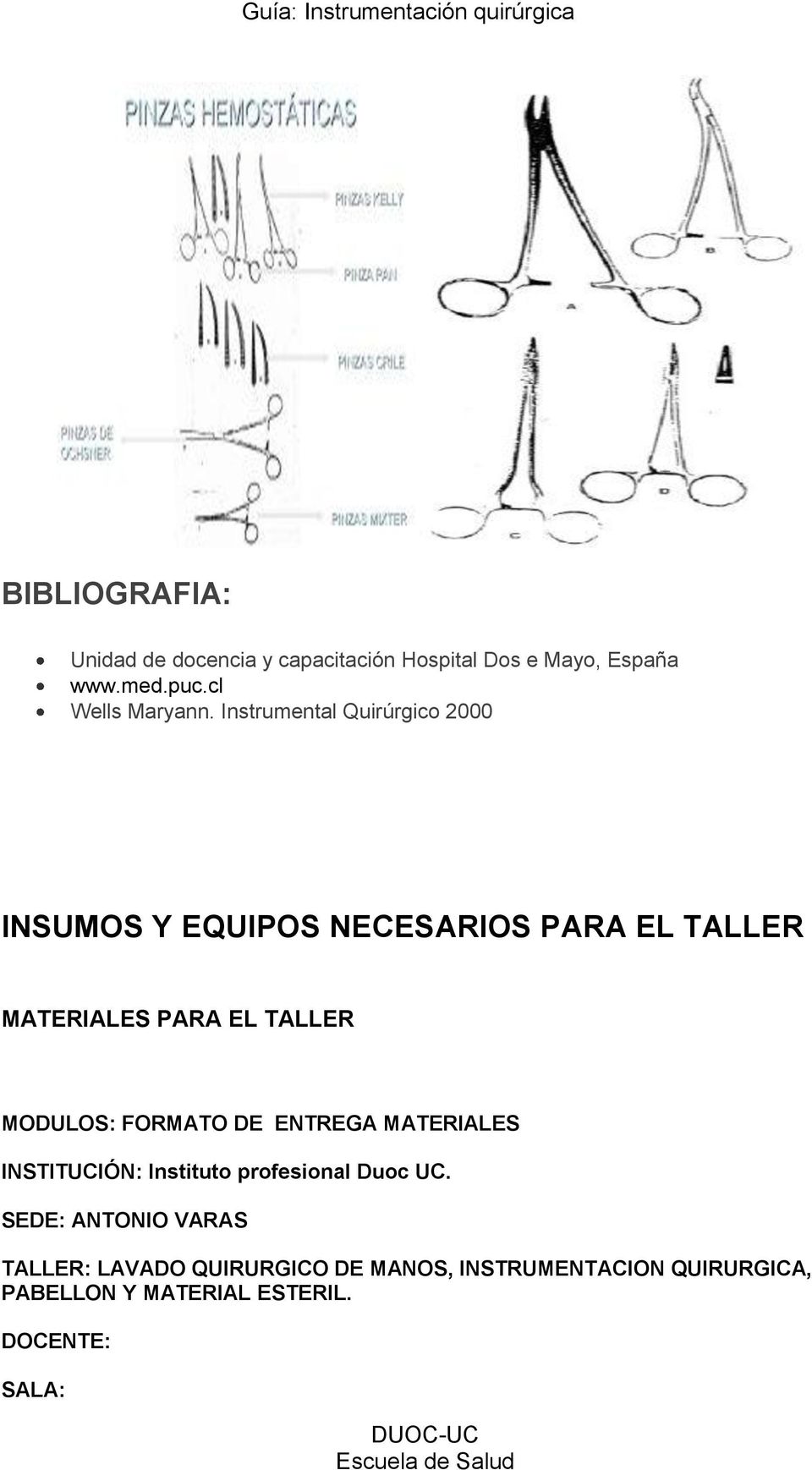 Instrumental Quirúrgico 2000 INSUMOS Y EQUIPOS NECESARIOS PARA EL TALLER MATERIALES PARA EL TALLER