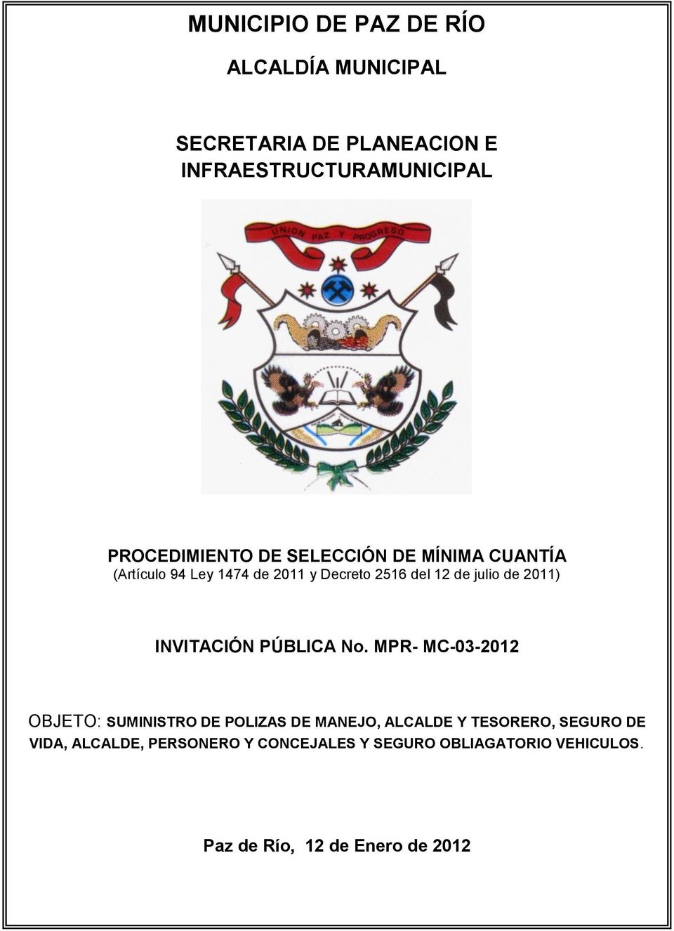 MPR- MC-03-2012 OBJETO: SUMINISTRO DE POLIZAS DE MANEJO, ALCALDE Y TESORERO, SEGURO DE VIDA, ALCALDE, PERSONERO