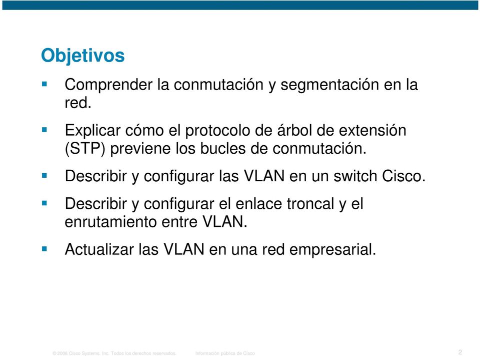 Describir y configurar las VLAN en un switch Cisco.