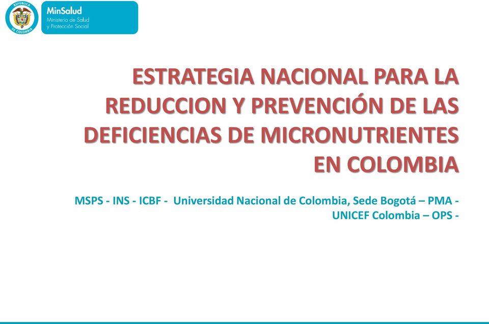 MICRONUTRIENTES EN COLOMBIA MSPS - INS - ICBF -