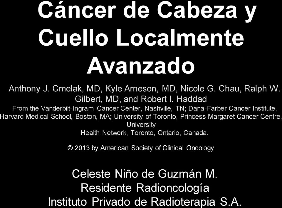 Haddad From the Vanderbilt-Ingram Cancer Center, Nashville, TN; Dana-Farber Cancer Institute, Harvard Medical School, Boston,