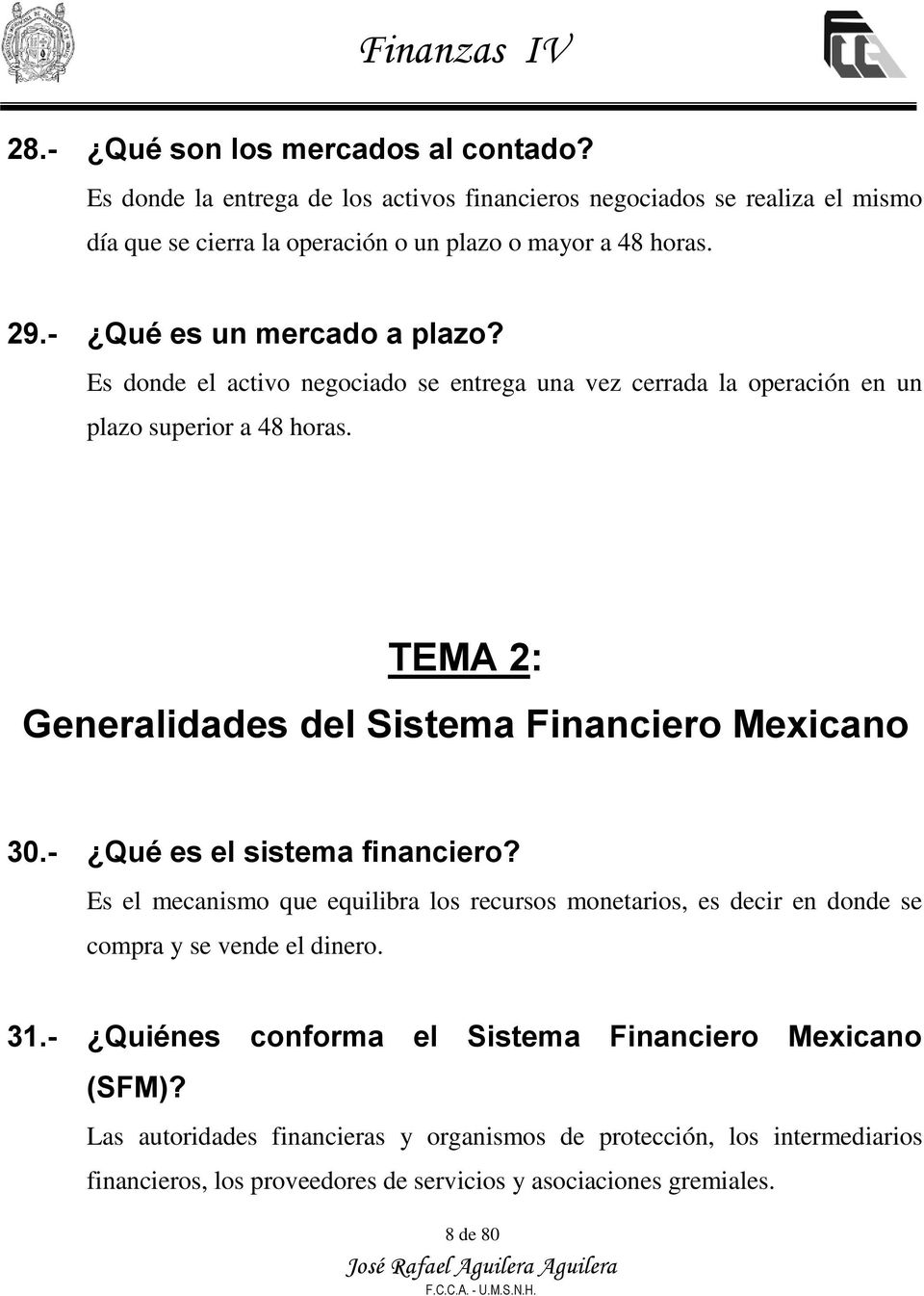 TEMA 2: Generalidades del Sistema Financiero Mexicano 30.- Qué es el sistema financiero?