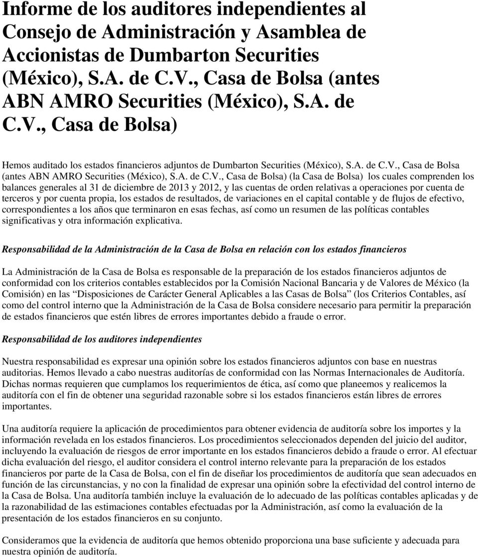 , Casa de Bolsa) Hemos auditado los estados financieros adjuntos de Dumbarton Securities (México), S.A. de C.V.
