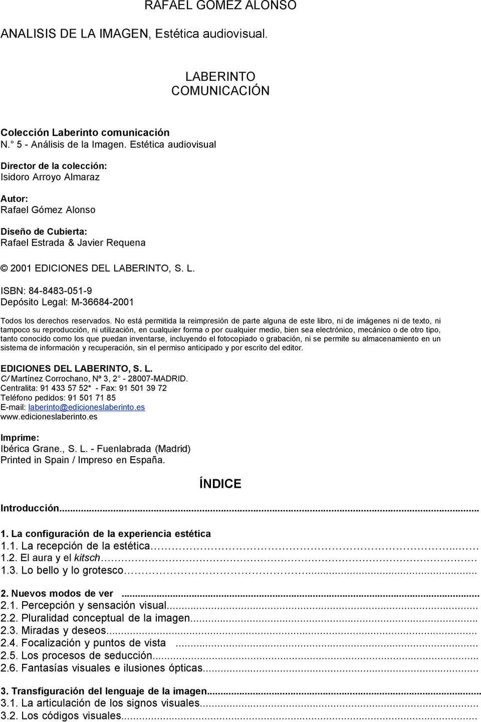 BERINTO, S. L. ISBN: 84-8483-051-9 Depósito Legal: M-36684-2001 Todos los derechos reservados.