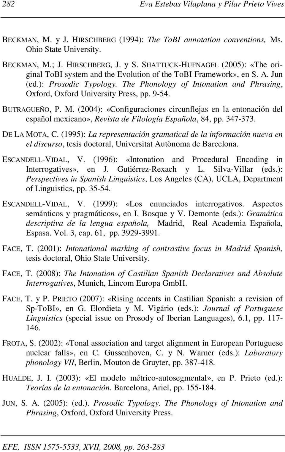 The Phonology of Intonation and Phrasing, Oxford, Oxford University Press, pp. 9-54. BUTRAGUEÑO, P. M.