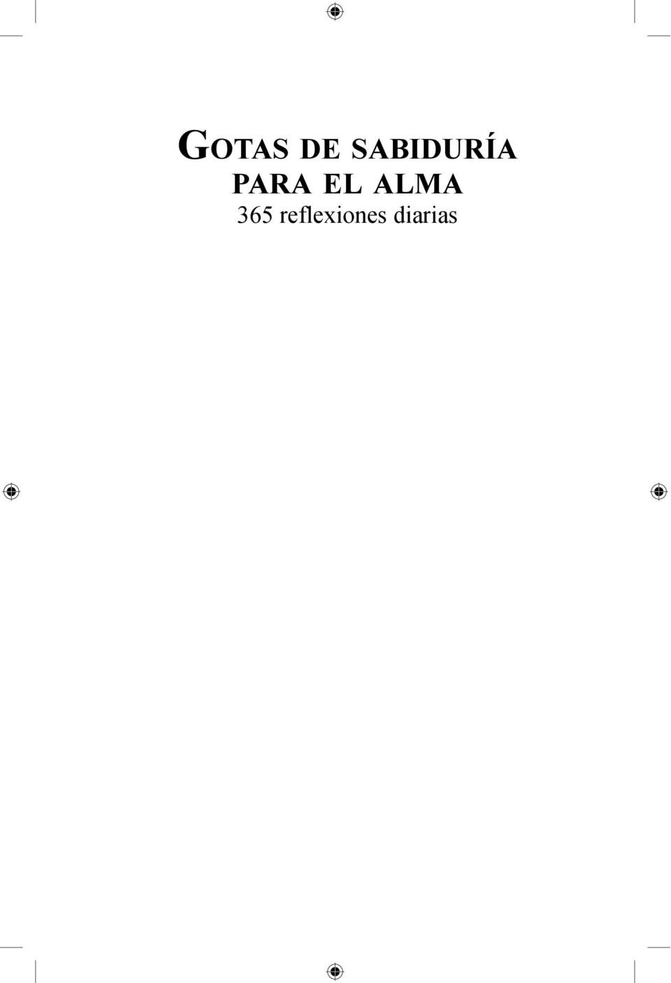 GOTAS DE SABIDURÍA. PARA EL ALMA 365 reflexiones diarias - PDF Descargar  libre