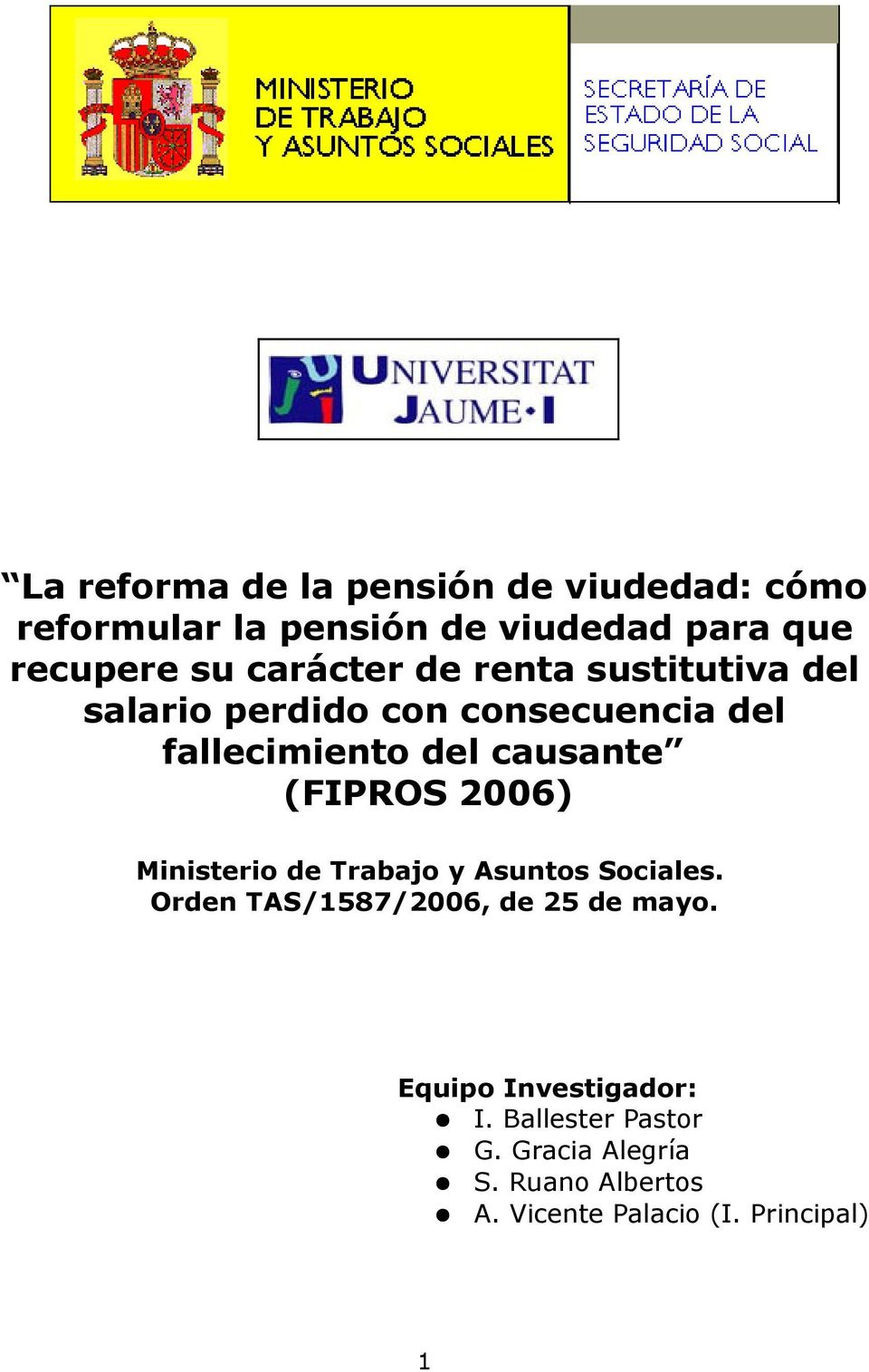 (FIPROS 2006) Ministerio de Trabajo y Asuntos Sociales. Orden TAS/1587/2006, de 25 de mayo.