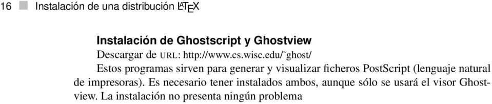 edu/ ghost/ Estos programas sirven para generar y visualizar ficheros PostScript