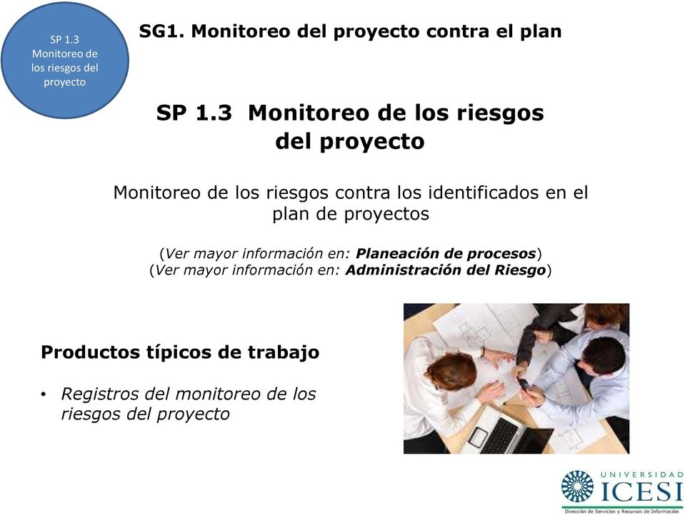 plan de proyectos (Ver mayor información en: Planeación de procesos) (Ver mayor información en:
